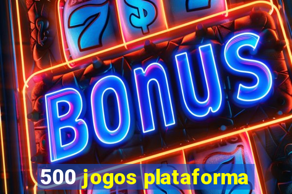 500 jogos plataforma