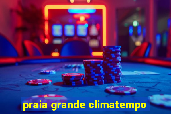 praia grande climatempo