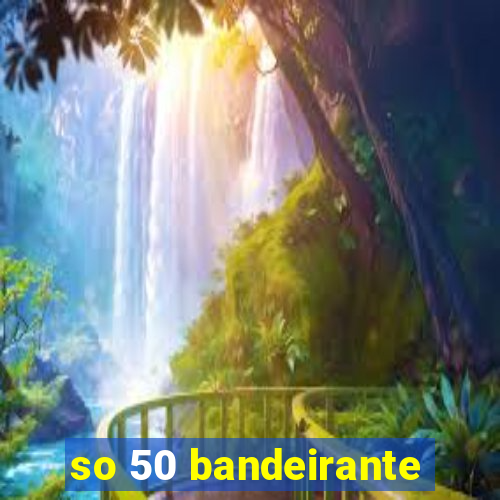 so 50 bandeirante