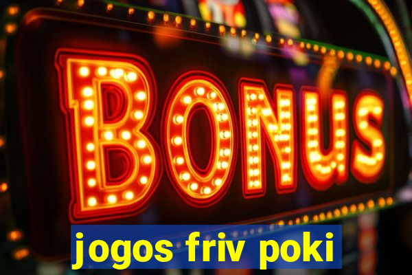 jogos friv poki