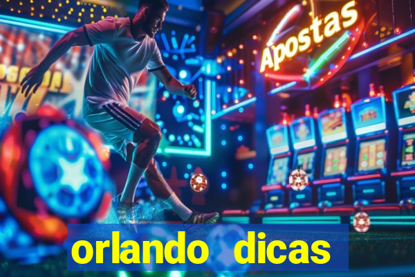 orlando dicas reclame aqui