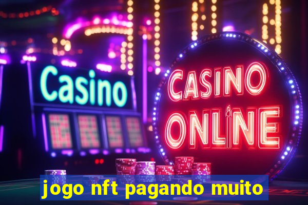 jogo nft pagando muito