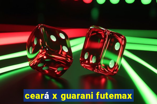 ceará x guarani futemax