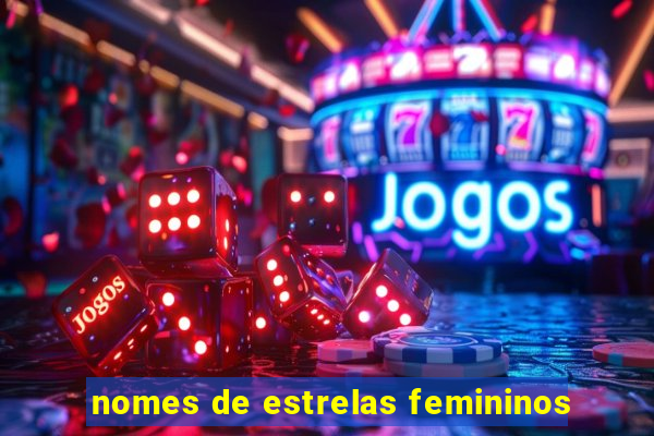 nomes de estrelas femininos