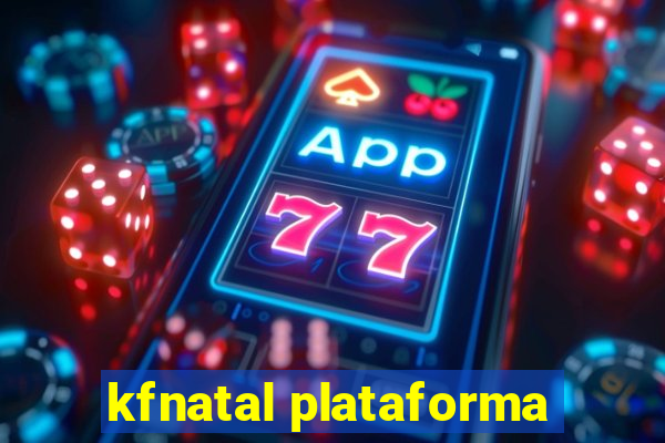 kfnatal plataforma