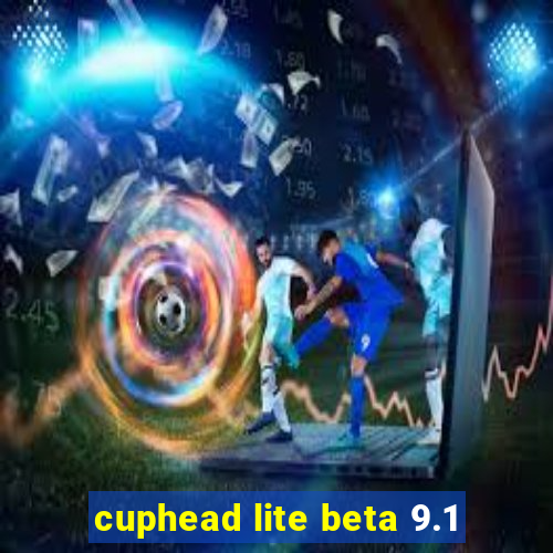 cuphead lite beta 9.1