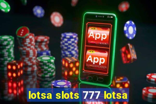 lotsa slots 777 lotsa