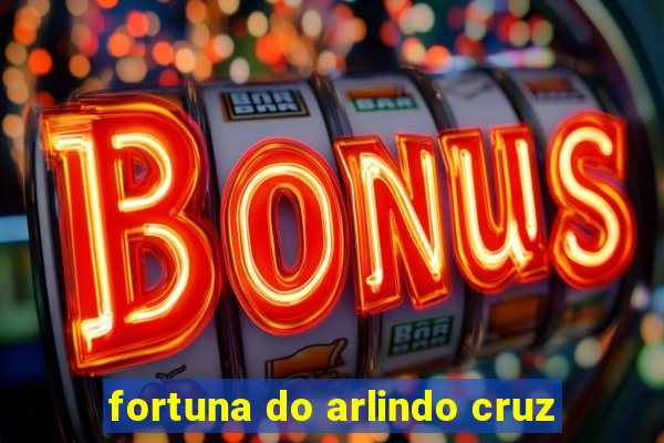 fortuna do arlindo cruz