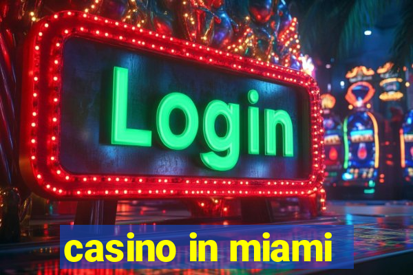 casino in miami