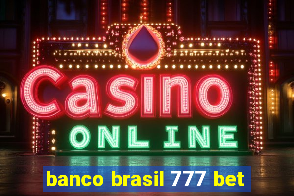 banco brasil 777 bet