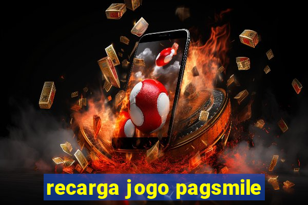 recarga jogo pagsmile