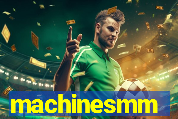 machinesmm