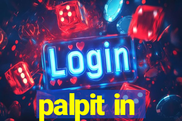 palpit in