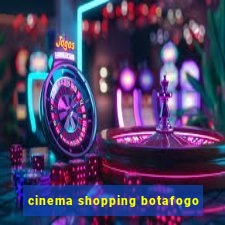 cinema shopping botafogo