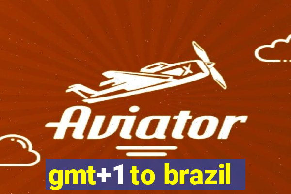 gmt+1 to brazil