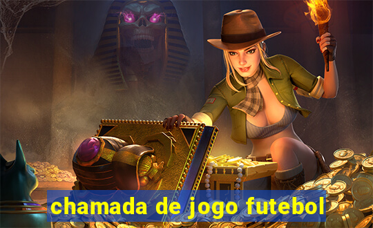 chamada de jogo futebol