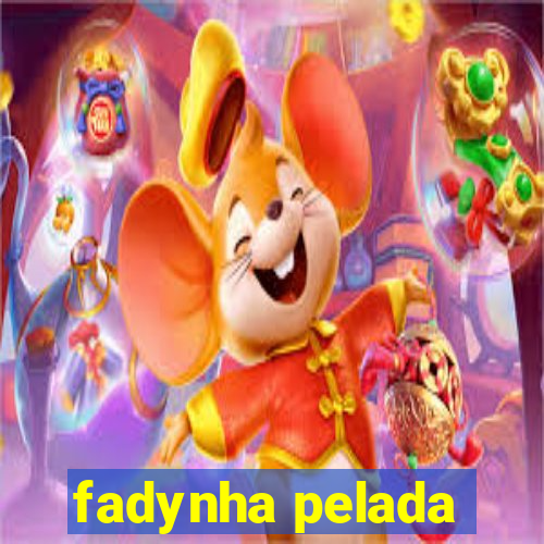 fadynha pelada