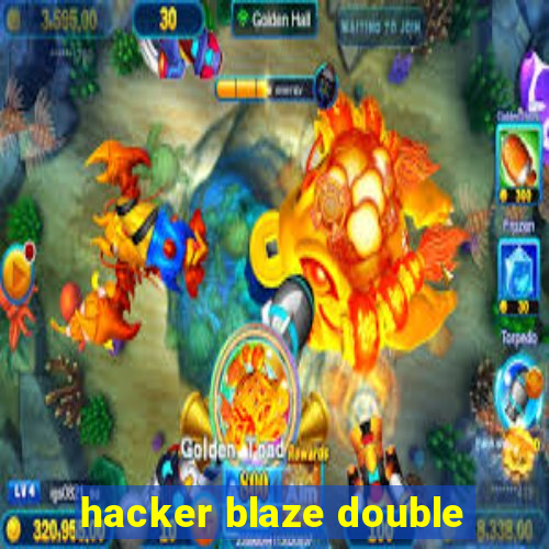 hacker blaze double