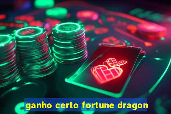 ganho certo fortune dragon