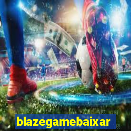 blazegamebaixar