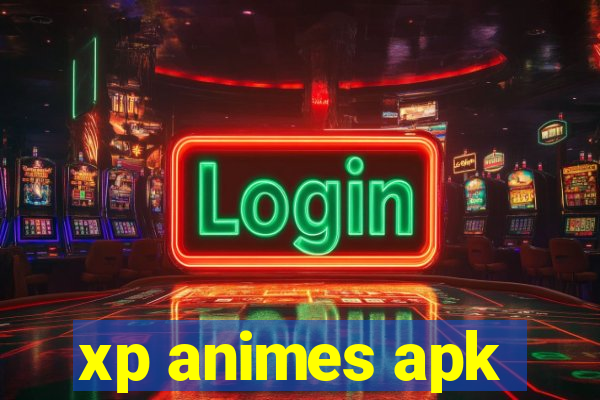 xp animes apk