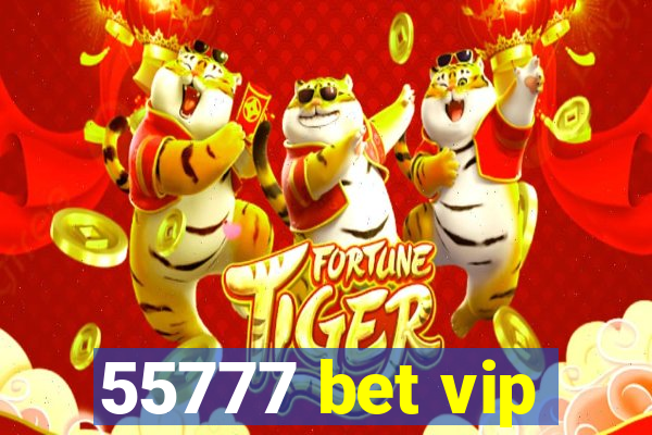 55777 bet vip