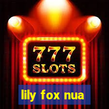 lily fox nua