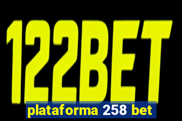 plataforma 258 bet