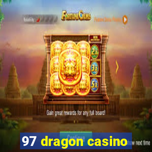 97 dragon casino