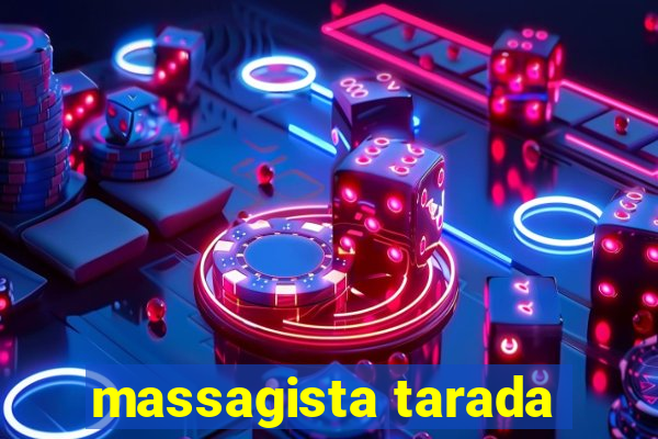 massagista tarada