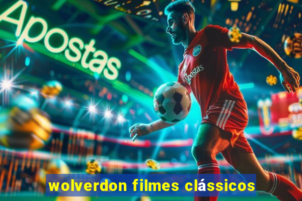 wolverdon filmes clássicos