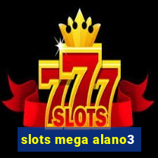 slots mega alano3