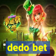 dedo bet