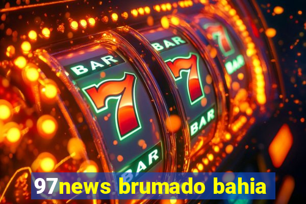 97news brumado bahia