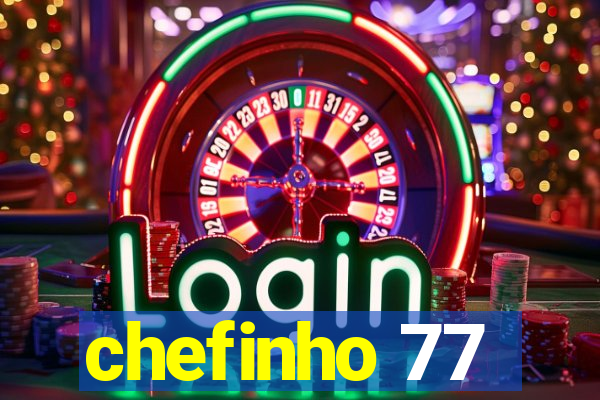 chefinho 77