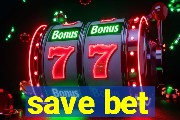 save bet