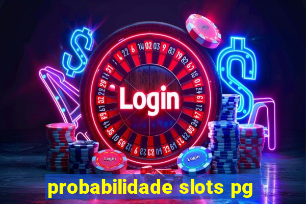 probabilidade slots pg