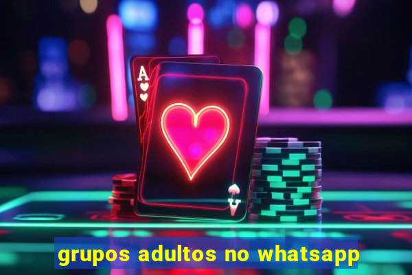 grupos adultos no whatsapp