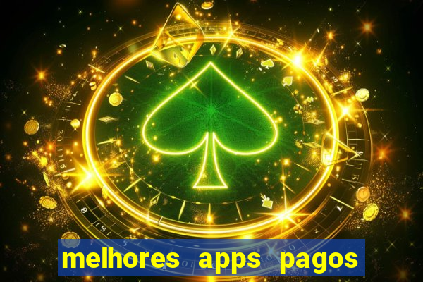 melhores apps pagos play store