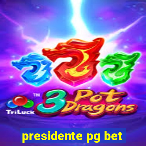 presidente pg bet