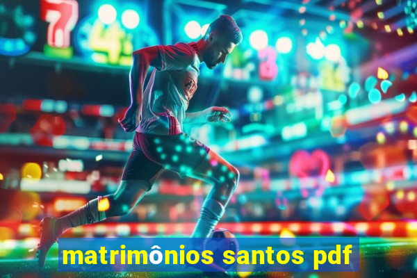 matrimônios santos pdf