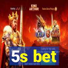 5s bet