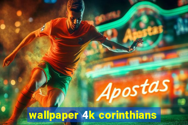 wallpaper 4k corinthians