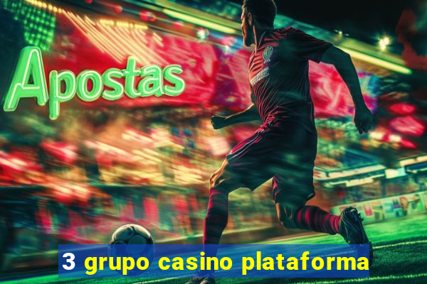 3 grupo casino plataforma