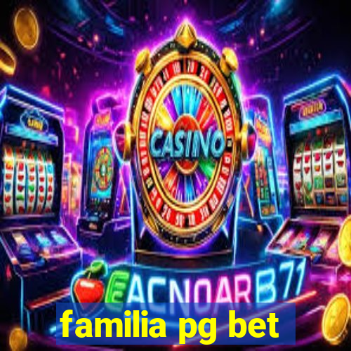 familia pg bet