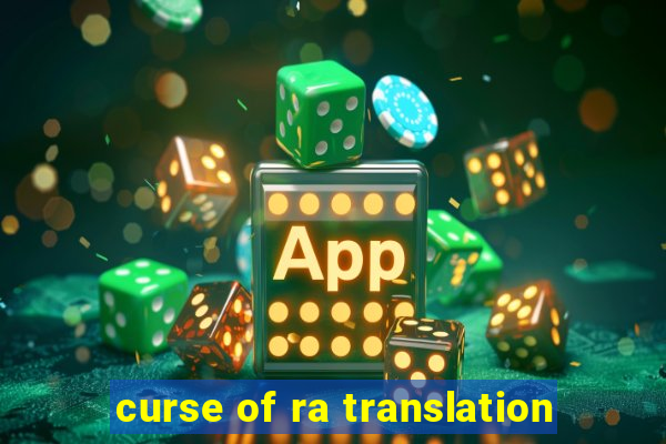 curse of ra translation