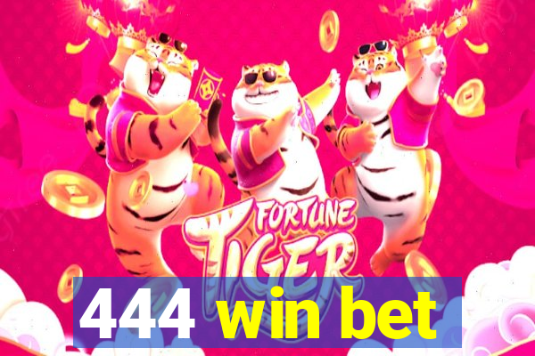 444 win bet