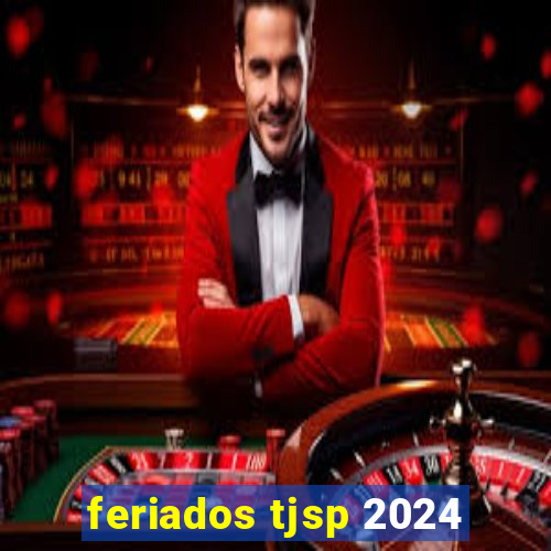 feriados tjsp 2024