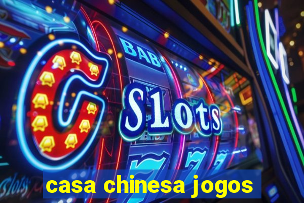 casa chinesa jogos