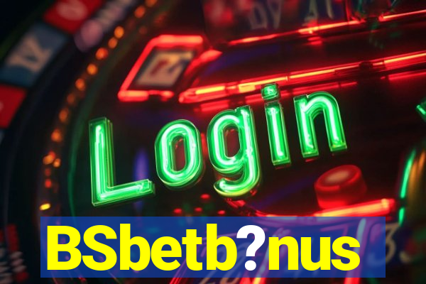 BSbetb?nus